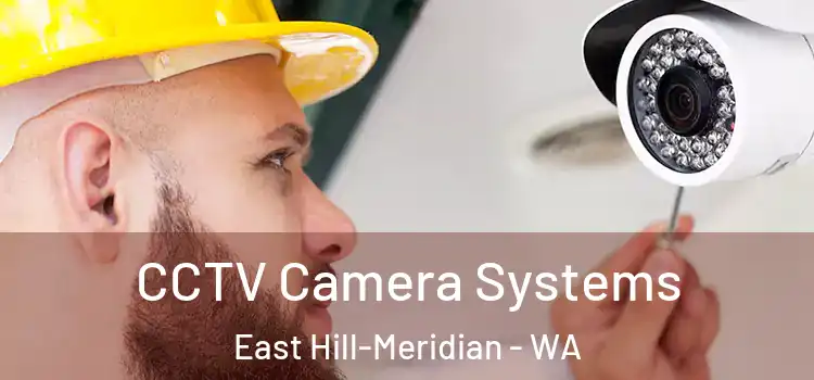  CCTV Camera Systems East Hill-Meridian - WA