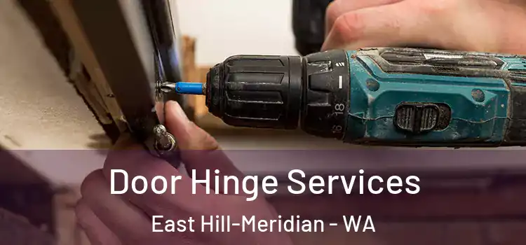  Door Hinge Services East Hill-Meridian - WA