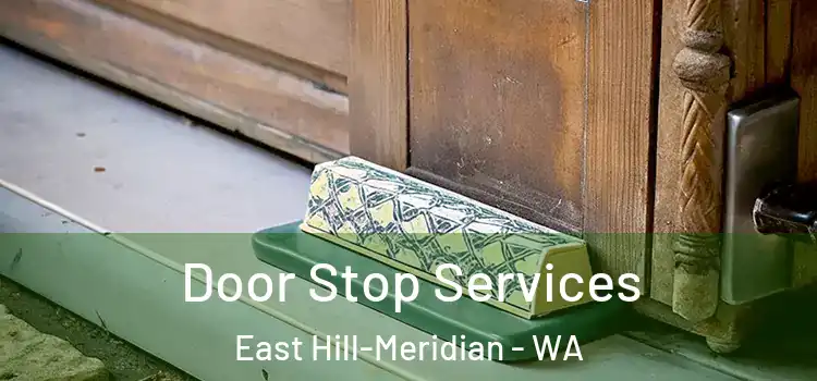 Door Stop Services East Hill-Meridian - WA