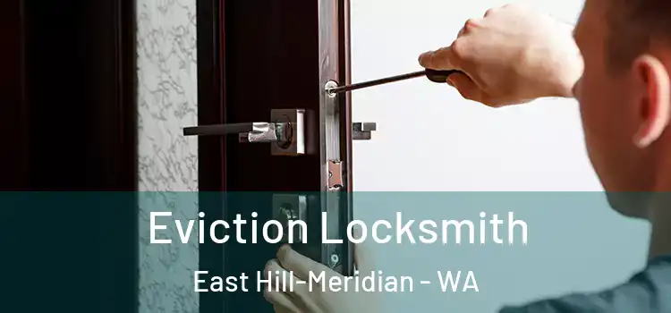  Eviction Locksmith East Hill-Meridian - WA