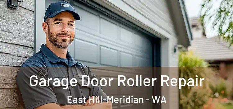  Garage Door Roller Repair East Hill-Meridian - WA