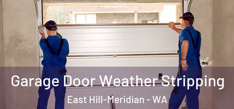  Garage Door Weather Stripping East Hill-Meridian - WA