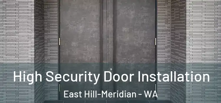 High Security Door Installation East Hill-Meridian - WA