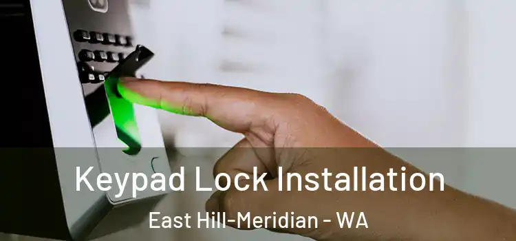  Keypad Lock Installation East Hill-Meridian - WA