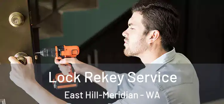 Lock Rekey Service East Hill-Meridian - WA