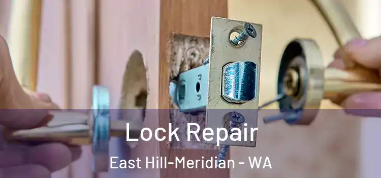 Lock Repair East Hill-Meridian - WA