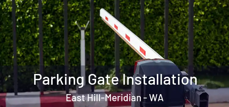  Parking Gate Installation East Hill-Meridian - WA