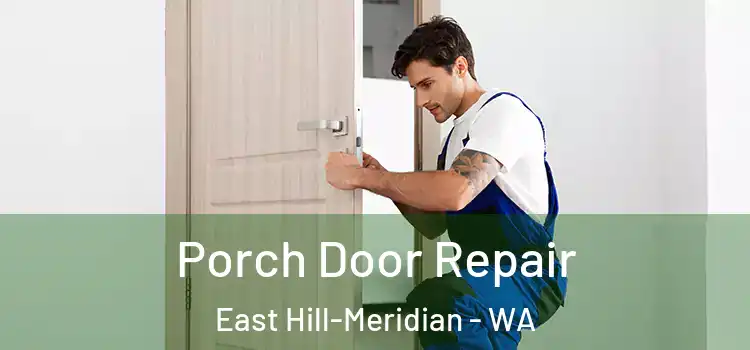  Porch Door Repair East Hill-Meridian - WA