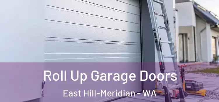  Roll Up Garage Doors East Hill-Meridian - WA