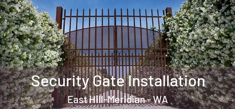  Security Gate Installation East Hill-Meridian - WA